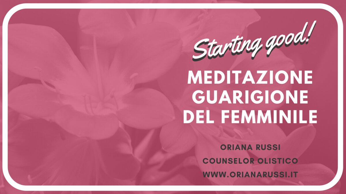 LA MEDITAZIONE DI GUARIGIONE DEL FEMMINILE